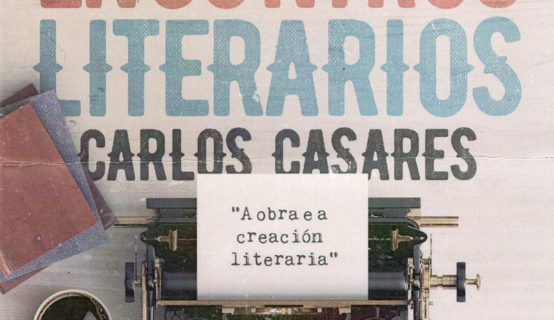 XXVI Encontros Literarios Carlos Casares. “A obra e a creación literaria”